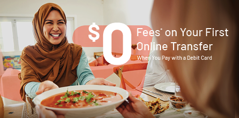 $0 Fees* on Your First Online Transfer When You Pay with a Debit Card