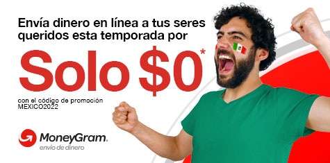 Envía dinero en línea a tus seres queridos esta temporada por solo $0* con el código de promoción MEXICO2022