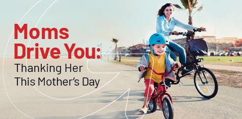 Moms Drive You: Thanking Her This Mother's Day