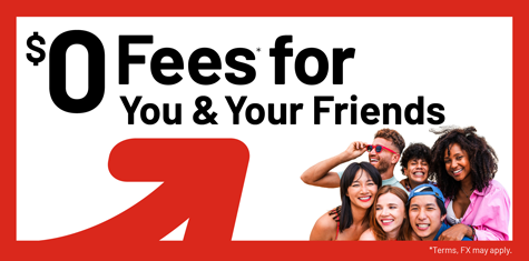 $0 Fees* for You & Your Friends Online Money Transfers
