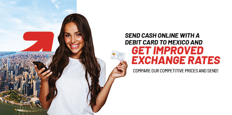 Send cash online with a debit card to Mexico and get improved exchange rates