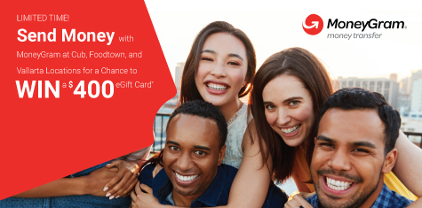 LIMITED TIME! Send Money with MoneyGram at CUB, Foodtown, and Vallarta Locations for a Chance to Win a $400 eGift Card*