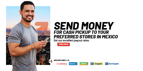 Send Money for Cash Pickup to Your Preferred Stores in Mexico