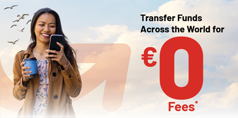 Transfer Funds Across the World for 0€ Fees*