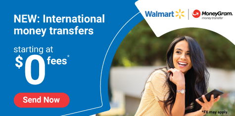 Walmart & MoneyGram International Money Transfers starting at $0 Fee*!